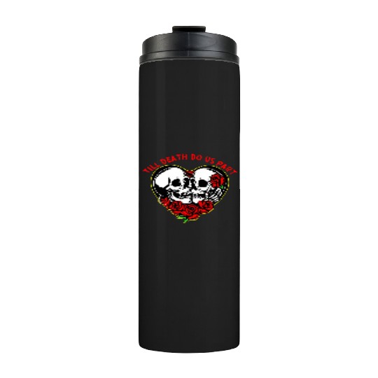 Heart Skulls Till Death Do Us Part © WhiteTigerLLC Thermal Tumblers