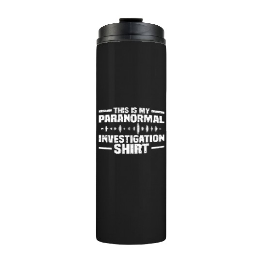 Ghost Hunters | Ghost Paranormal Ghost Gifts Thermal Tumblers