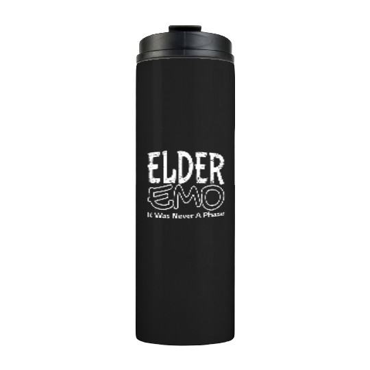 Elder EMO Never A Phase Gothic Thermal Tumblers