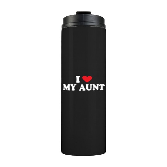 I Love My Aunt Thermal Tumblers