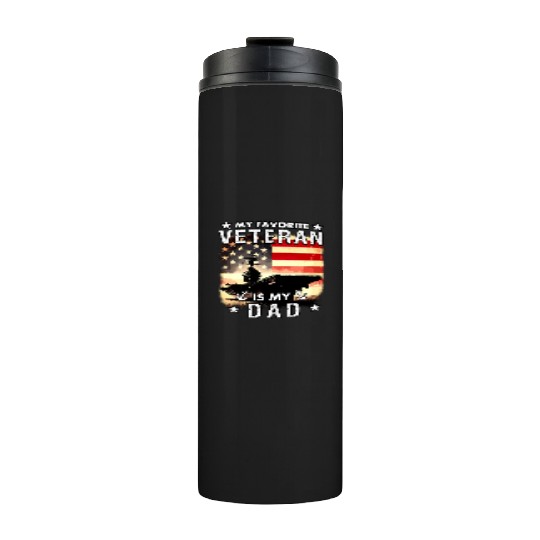 My favorite veteran is my dad Thermal Tumblers