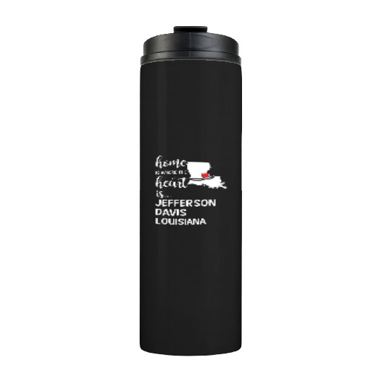Jefferson Davis County Louisiana Is Where My Heart Thermal Tumblers