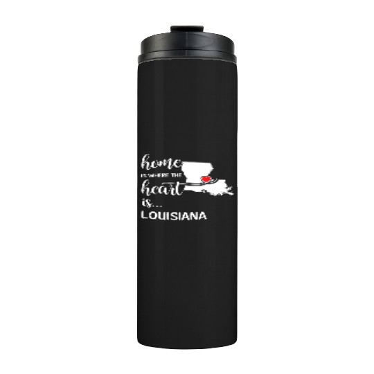 Louisiana Home Is Where Heart Is Cool Gift Thermal Tumblers