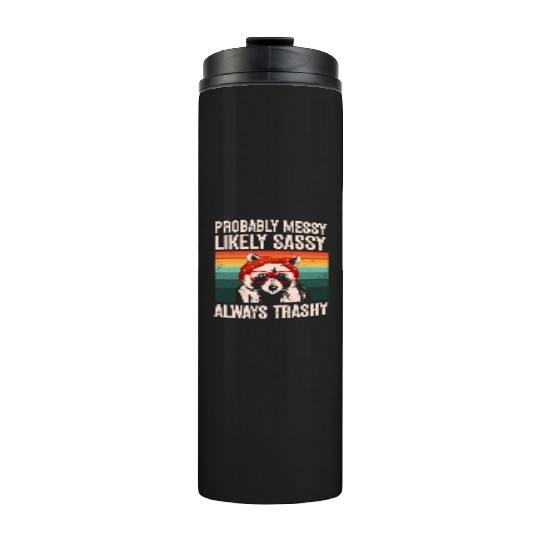 Funny Raccoons Trash Panda Racoon Lovers Thermal Tumblers