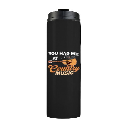You Had Me At Country Music Lover Cowgirl Thermal Tumblers
