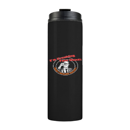 Head Crusher Society - I'm Crushing Your Head Thermal Tumblers