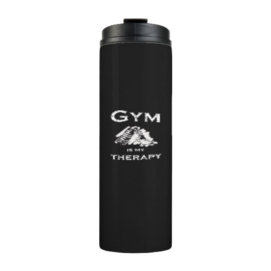 Gym is my therapy Fitness Training Body Thermal Tumblers