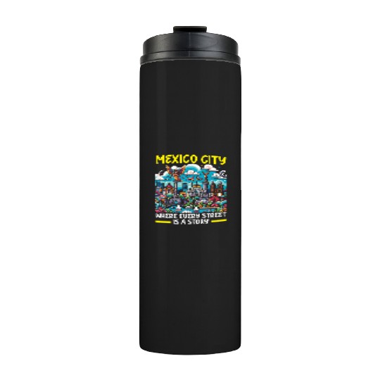 Mexico City Mexico Vacation Mexico Travel Mexican Thermal Tumblers