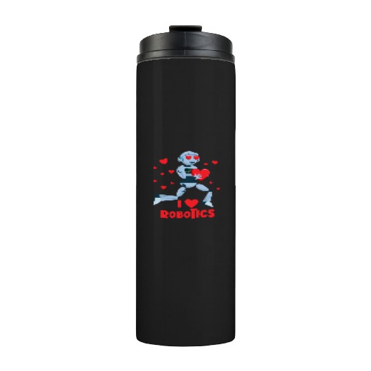 I Love Robotics Red Heart Robot Engineer Robotics Thermal Tumblers