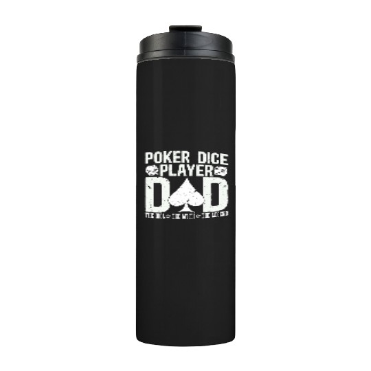 Poker Dice Player Dad The Idol The Myth Card Game Thermal Tumblers