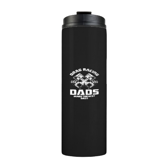 Funny Drag Race Drag Racing Gift Thermal Tumblers