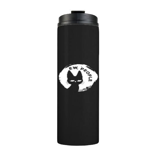 Funny Cat - Ew People Thermal Tumblers