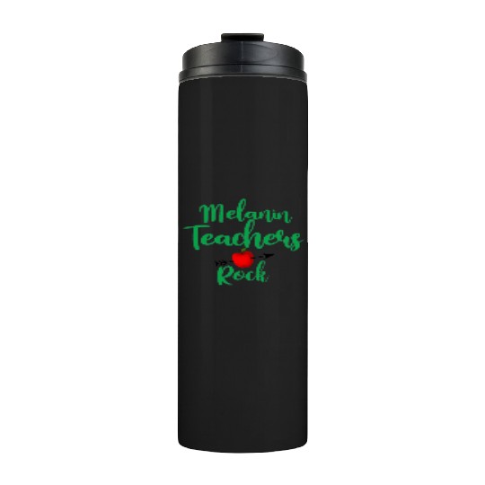 melanin teacher rock for light Thermal Tumblers