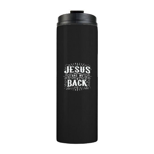 Jesus Has My Back 31 Thermal Tumblers