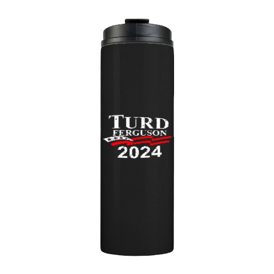 TURD FERGUSON for President 2024 retro Thermal Tumblers
