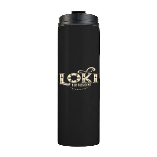 Loki For President Funny History Thermal Tumblers