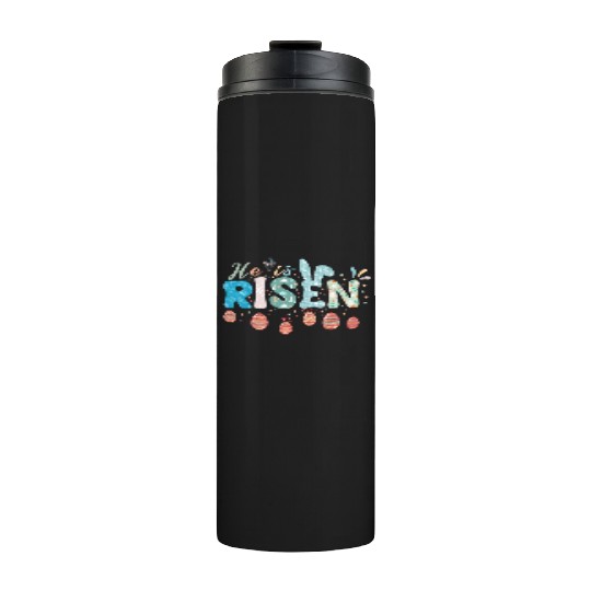 He Is Risen Easter Celebration Theme Thermal Tumblers