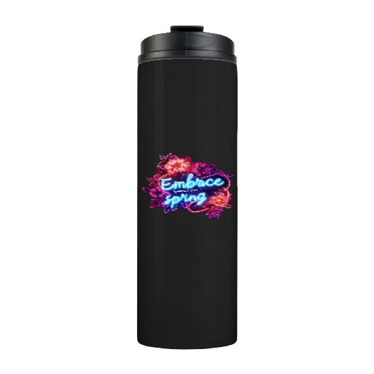 Embrace growth, embrace spring Thermal Tumblers