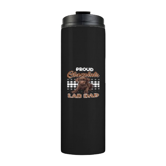 Labrador Owner PROUD CHOCOLATE LAB LAB DAD Thermal Tumblers