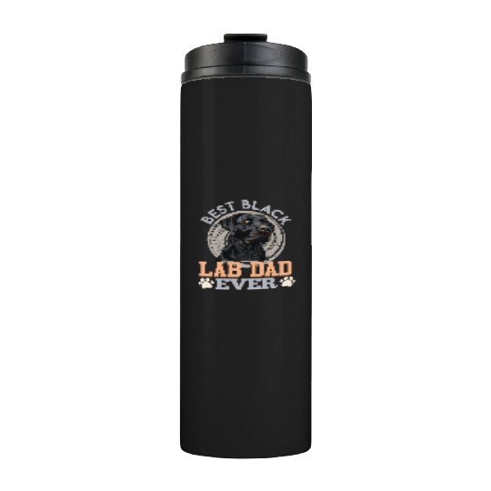 Labrador Owner BEST BLACK LAB DAD EVER Dog Thermal Tumblers