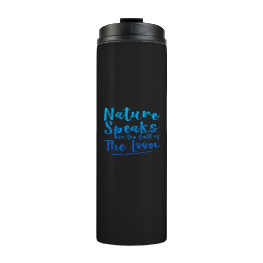 Nature Speaks In The Call Of The Loon 3 Thermal Tumblers