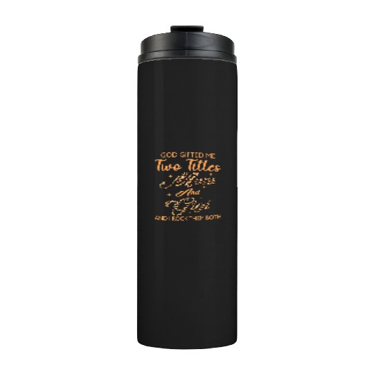 god gifted me two titles Mom Gigi Leopard Mother's Thermal Tumblers