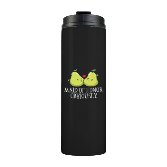 Maid Of Honor Obviously Best Woman Bridesmaid Best Thermal Tumblers