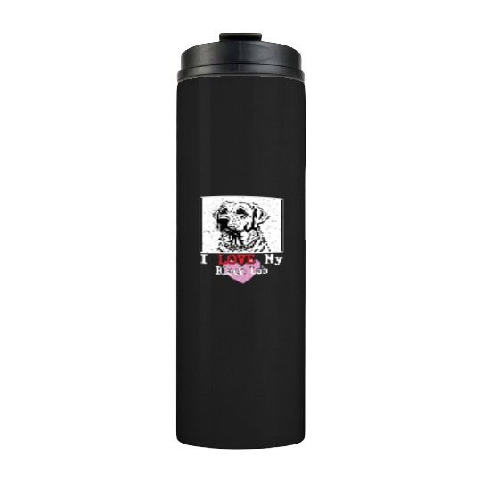 I Love My Black Lab Owner Labrador Retriever Thermal Tumblers