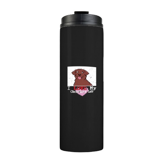 I Love My Chocolate Lab Owner Labrador Retriever Thermal Tumblers