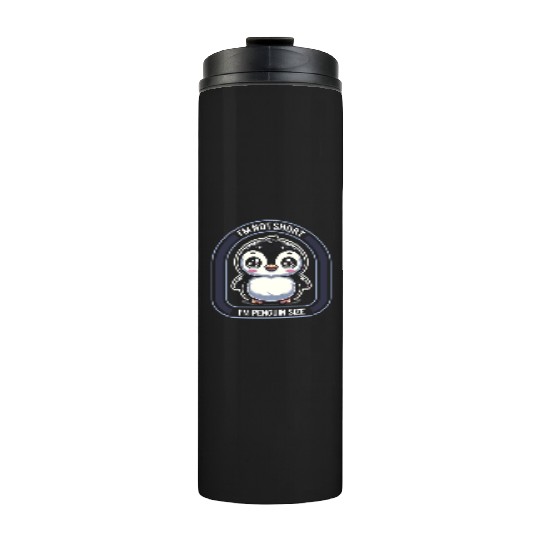 Im Not Short Im Penguin Size Chibi Kawaii Thermal Tumblers