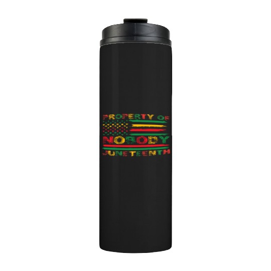 Property Of Nobody Juneteenth US American Flag Thermal Tumblers