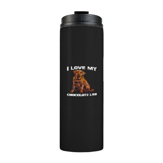 Labrador Owner I LOVE MY CHOCOLATE LAB Thermal Tumblers
