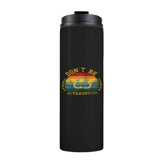 world wild save environment don't be trashy Thermal Tumblers
