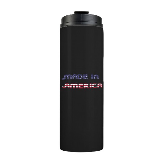 Made in America American Flag Font Funny Patriotic Thermal Tumblers