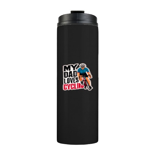 My Dad Loves Road Bike Cycling - Father's Day Thermal Tumblers