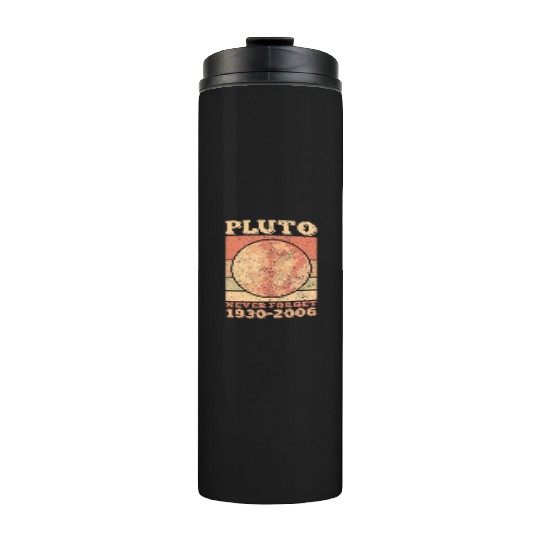 Pluto Never Forget Space Science Astronomy Thermal Tumblers