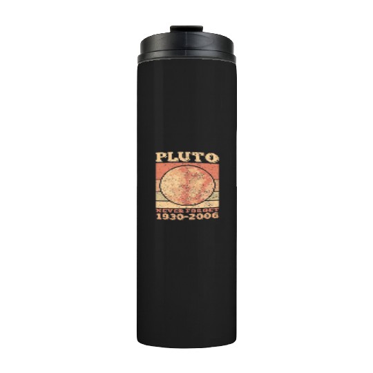 Pluto Never Forget Space Science Astronomy Thermal Tumblers