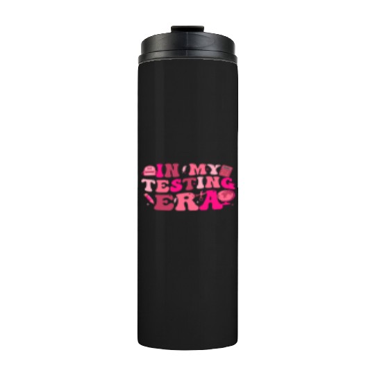 in my testing era testing day teacher student Thermal Tumblers