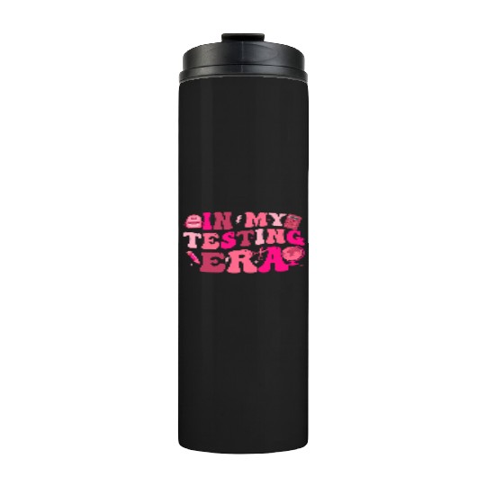 in my testing era testing day teacher student Thermal Tumblers