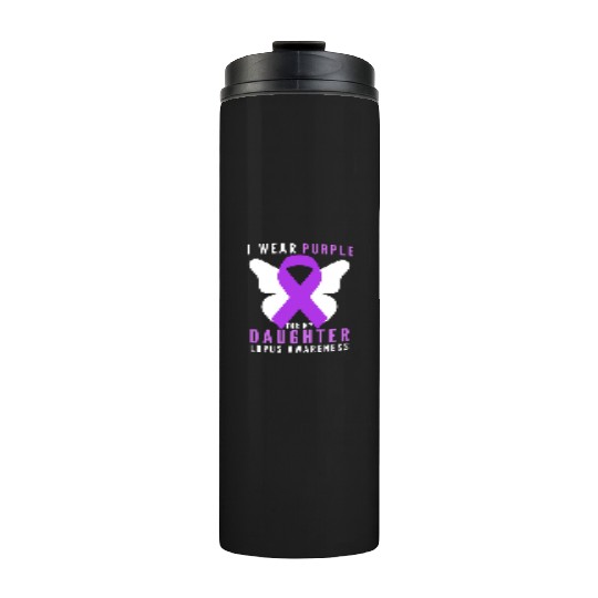I wear purple for my daughter lupus awareness Thermal Tumblers