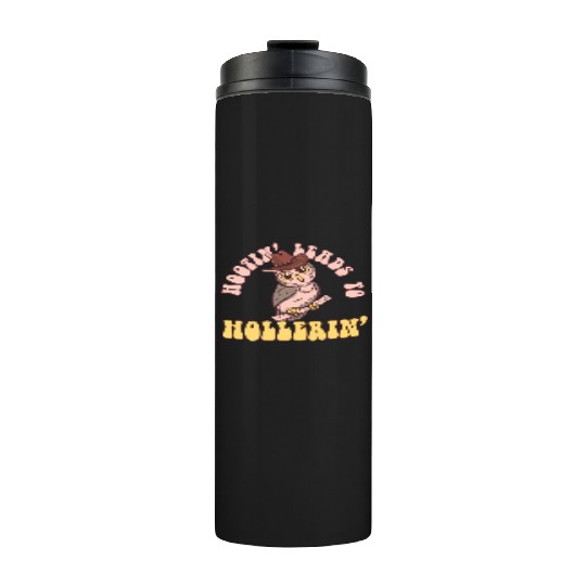 Hootin' Leads To Hollerin' Funny Cowboy Cowgirl Thermal Tumblers