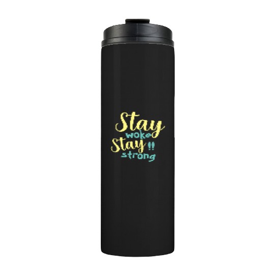 Stay woke and stay strong black fet Thermal Tumblers