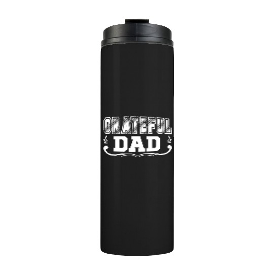 GRATEFUL DAD Thermal Tumblers