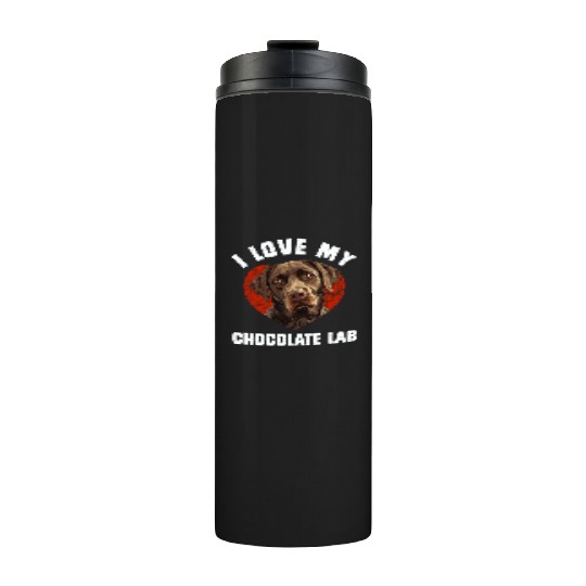 Brown Labrador I LOVE MY CHOCOLATE LAB Owners Thermal Tumblers