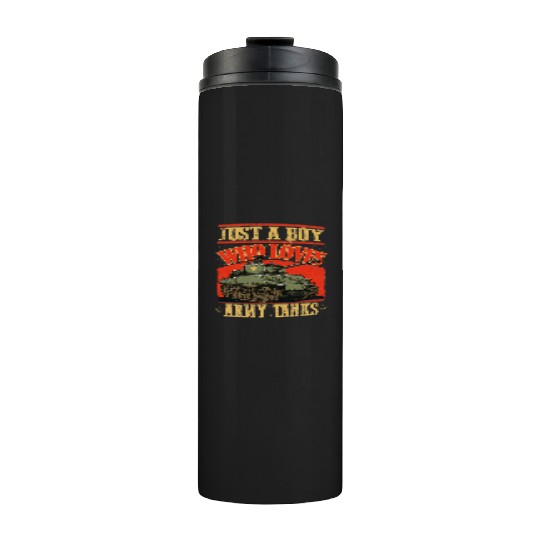 Just a Boy Who Loves Army Tanks a World War 2 Thermal Tumblers
