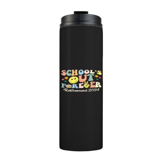 School s Out Forever Gifts Retired Teacher Thermal Tumblers