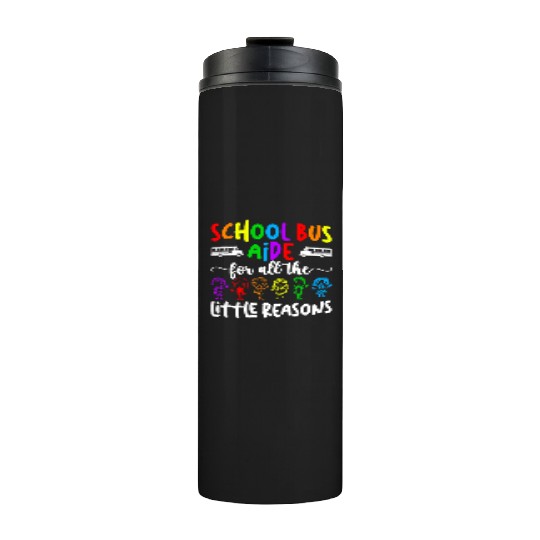 School Bus Aide For All The Little Reason Bus Aide Thermal Tumblers