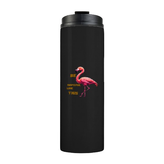 Be hopeful like this Thermal Tumblers