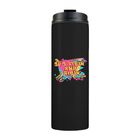 90s Vibin and Tribin 1990 Cool Chill Easygoing Par Thermal Tumblers