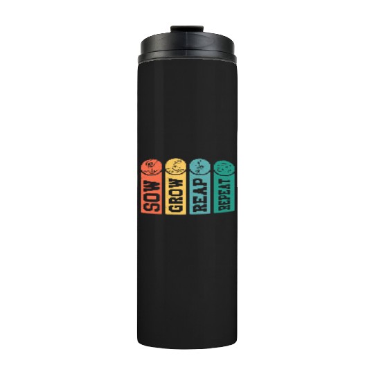 Sow, Grow, Reap, Repeat Farmer Farming Thermal Tumblers